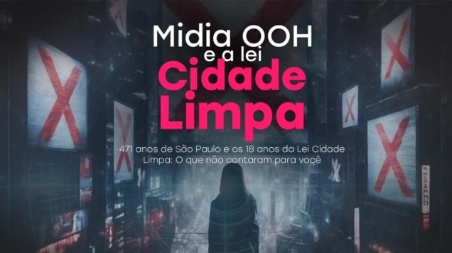 18 anos da Lei Cidade Limpa: o que não contaram para você
